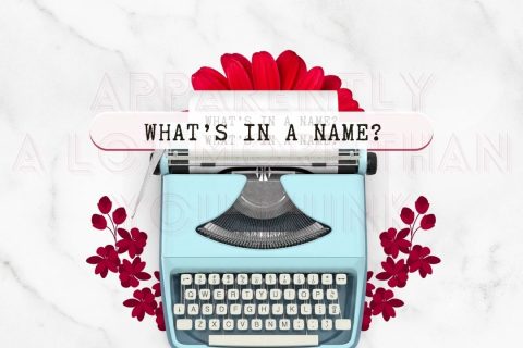 Notice_7_0_17_52_51_WHATS-IN-A-NAME